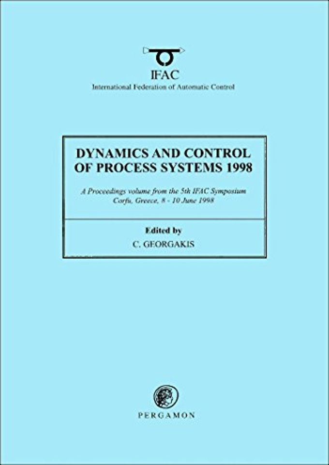 Dynamics and Control of Process Systems 1998 (2-Volume Set)