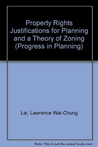 Property Rights Justifications for Planning and a Theory of Zoning