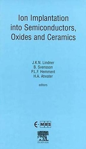Ion Implantation into Semiconductors, Oxides and Ceramics