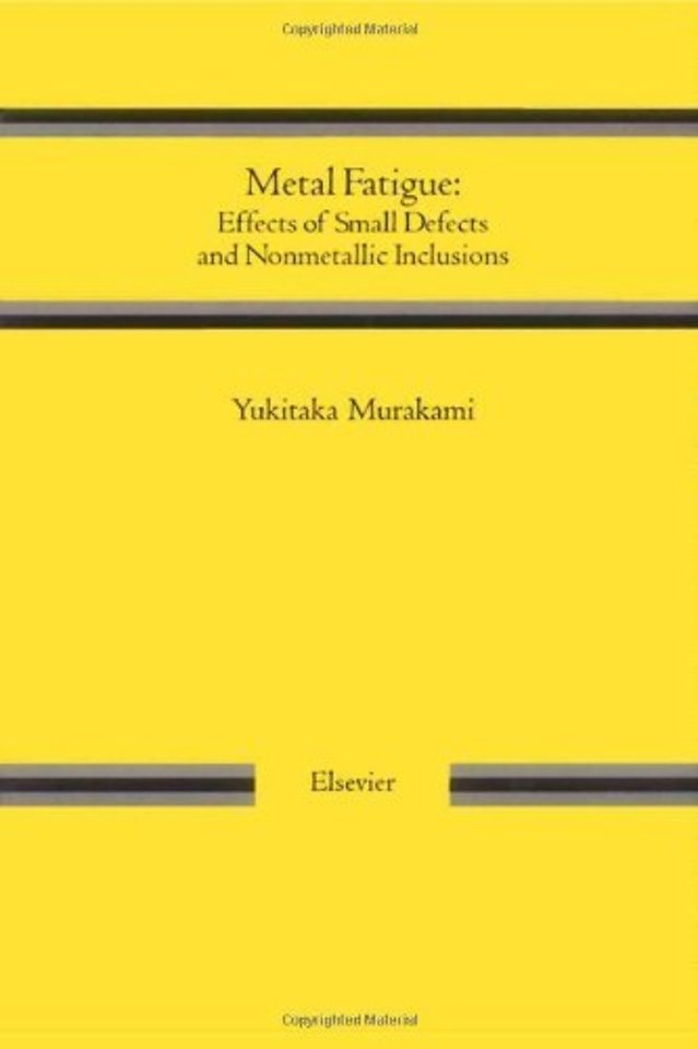 Metal Fatigue: Effects of Small Defects and Nonmetallic Inclusions
