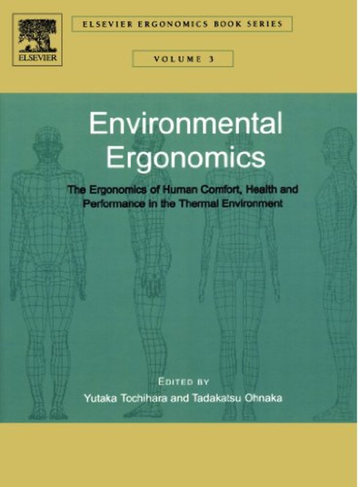 Environmental Ergonomics - The Ergonomics of Human Comfort, Health, and Performance in the Thermal Environment