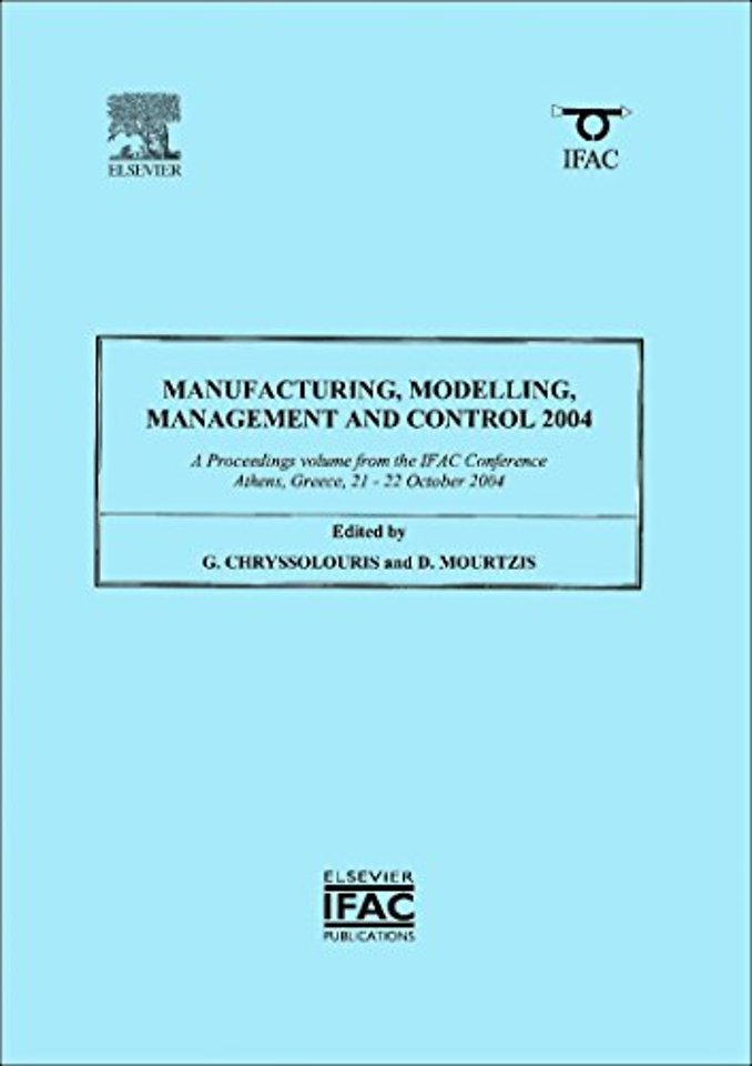 Manufacturing, Modelling, Management and Control 2004