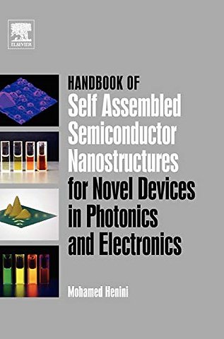 Handbook of Self Assembled Semiconductor Nanostructures for Novel Devices in Photonics and Electronics