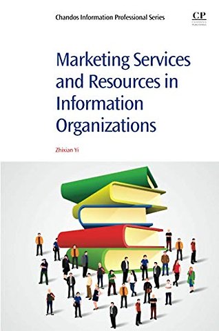 Marketing Services and Resources in Information Organizations