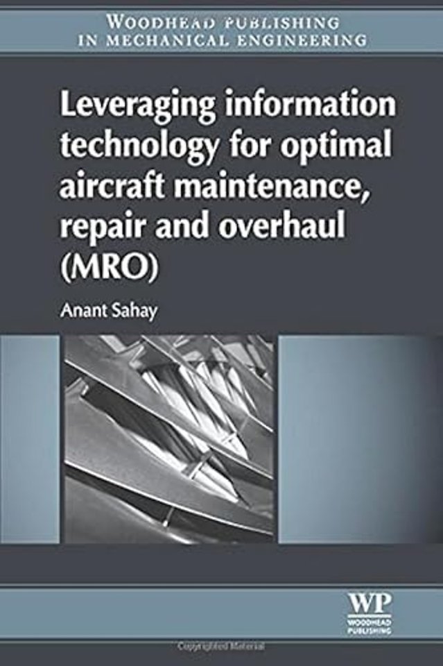 Leveraging Information Technology for Optimal Aircraft Maintenance, Repair and Overhaul (MRO)