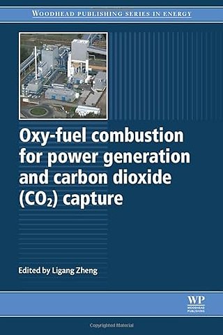 Oxy-Fuel Combustion for Power Generation and Carbon Dioxide (CO2) Capture