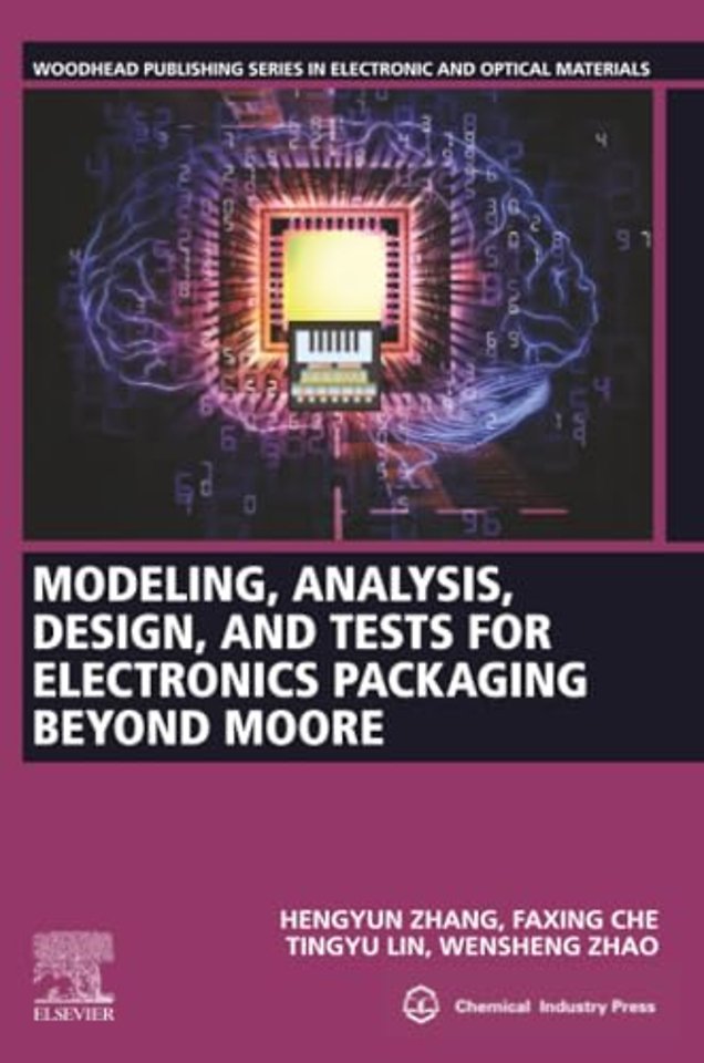 Modeling, Analysis, Design, and Tests for Electronics Packaging beyond Moore