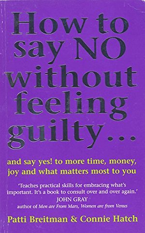 How To Say No Without Feeling Guilty ...