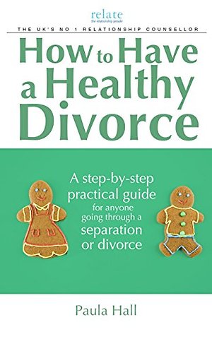 How to Have a Healthy Divorce