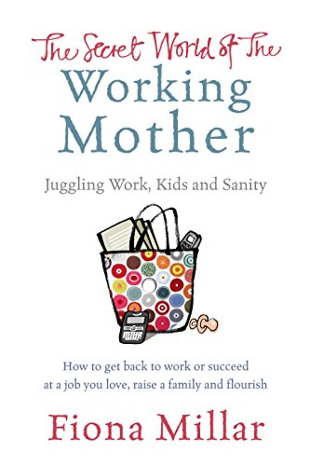 The Secret World of the Working Mother