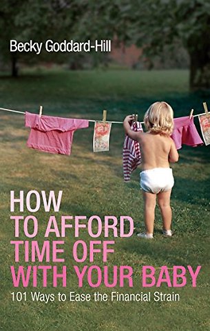 How to Afford Time Off with your Baby