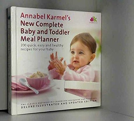 Annabel Karmel’s New Complete Baby & Toddler Meal Planner: No.1 Bestseller with new finger food guidance & recipes