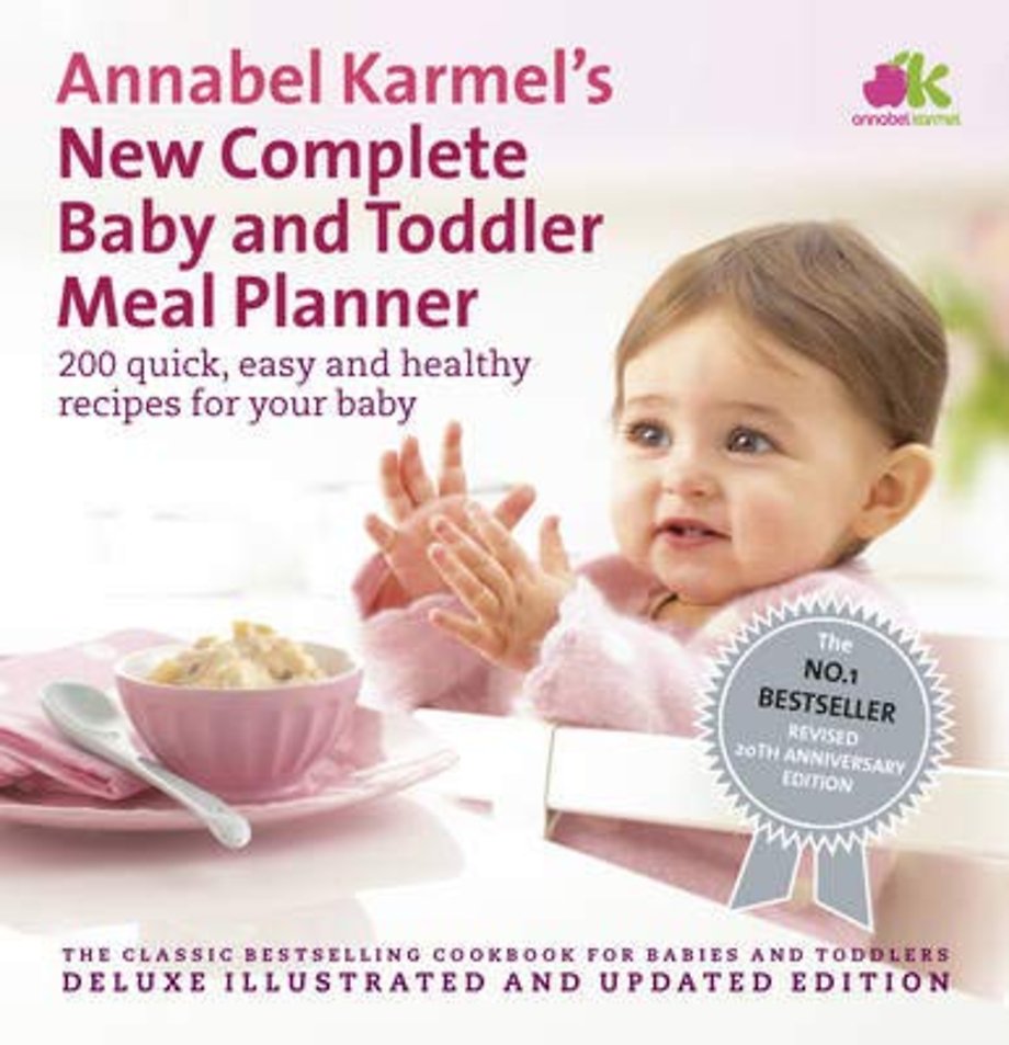 Annabel Karmel’s New Complete Baby & Toddler Meal Planner: No.1 Bestseller with new finger food guidance & recipes