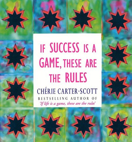 If Success Is A Game, These Are The Rules