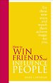 How to Win Friends and Influence People How to Win Friends and Influence People