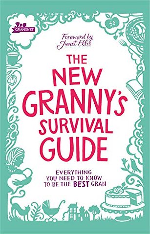 The New Granny’s Survival Guide
