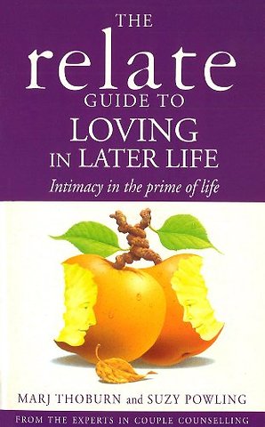 Relate Guide To Loving In Later Life
