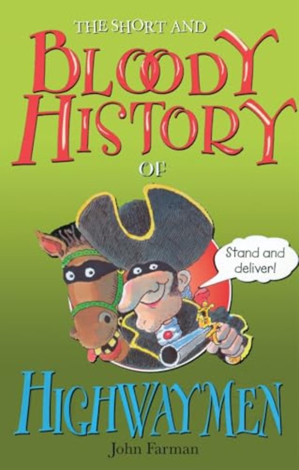 The Short And Bloody History Of Highwaymen