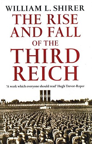 Rise And Fall Of The Third Reich