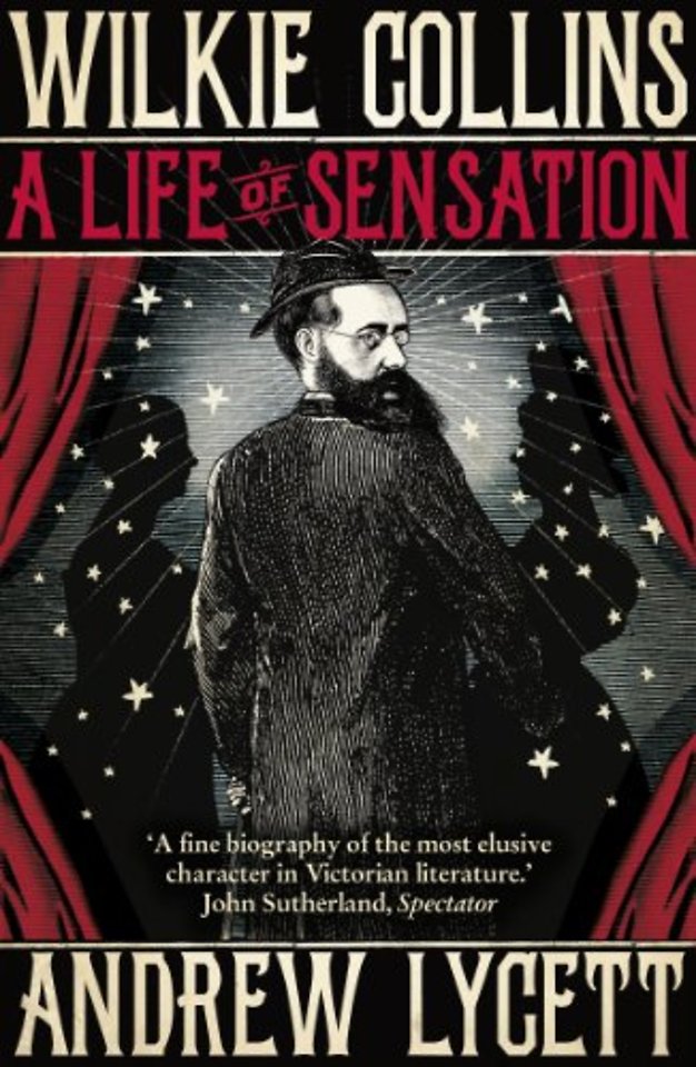 Wilkie Collins: A Life of Sensation