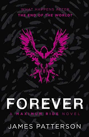 Forever: A Maximum Ride Novel