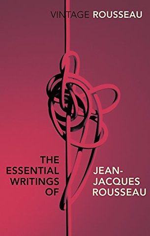 The Essential Writings of Jean-Jacques Rousseau