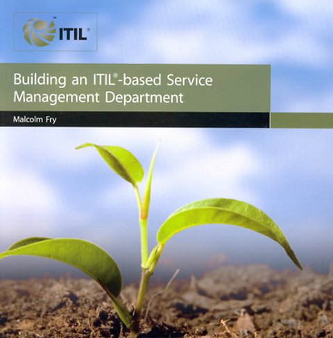 Building An Itil Based Service Management Department