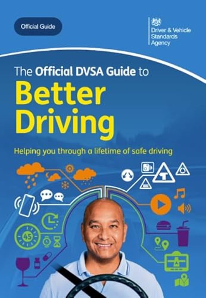 The Official DVSA Guide to Better Driving 2024 Edition