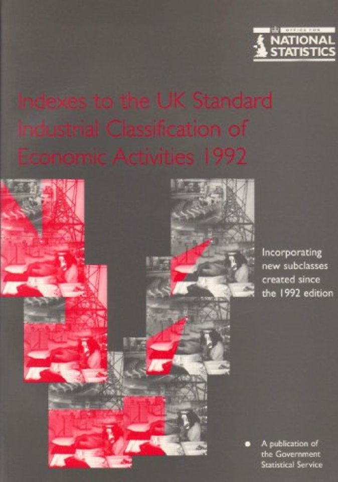 Indexes to UK Standard Industrial Classification of Economic Activities 1992Reprinted with Revisions [i.e. 2nd