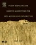 Fuzzy Modeling and Genetic Algorithms for Data Mining and Exploration Fuzzy Modeling and Genetic Algorithms for Data Mining and Exploration