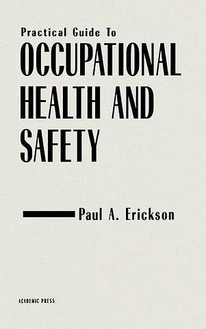 Practical Guide to Occupational Health and Safety