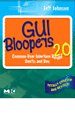 GUI Bloopers 2.0: Common User Interface Design Don'ts and Dos GUI Bloopers 2.0: Common User Interface Design Don'ts and Dos