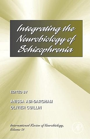 Integrating the Neurobiology of Schizophrenia