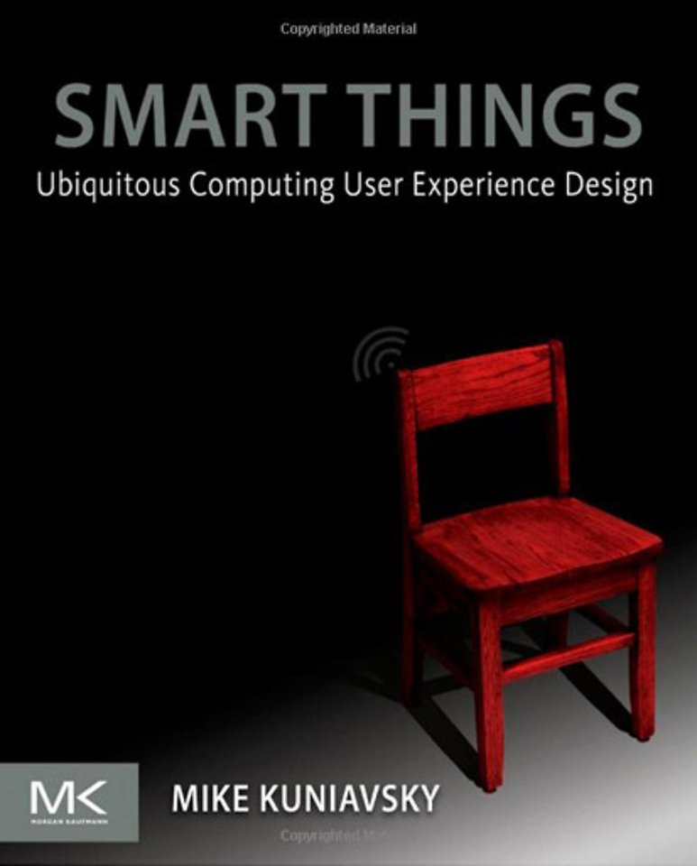 Smart Things: Ubiquitous Computing User Experience Design Smart Things: Ubiquitous Computing User Experience Design
