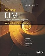Making Enterprise Information Management (EIM) Work for Business