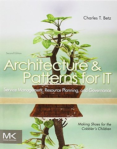 Architecture and Patterns for IT Service Management, Resource Planning, and Governance
