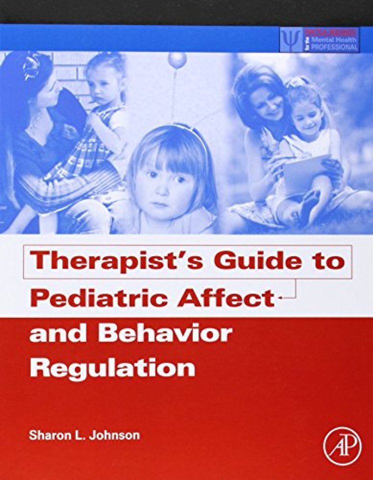Therapist's Guide to Pediatric Affect and Behavior Regulation