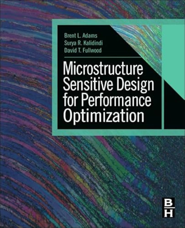 Microstructure Sensitive Design for Performance Optimization
