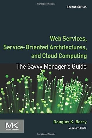 Web Services, Service-Oriented Architectures, and Cloud Computing