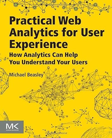 Practical Web Analytics for User Experience