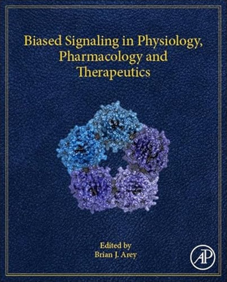 Biased Signaling in Physiology, Pharmacology and Therapeutics