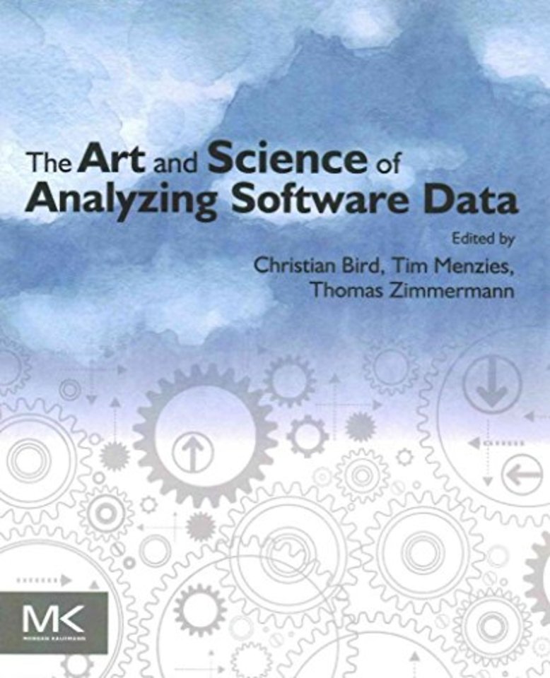 The Art and Science of Analyzing Software Data