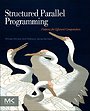 Structured Paralllel Programming Structured Paralllel Programming