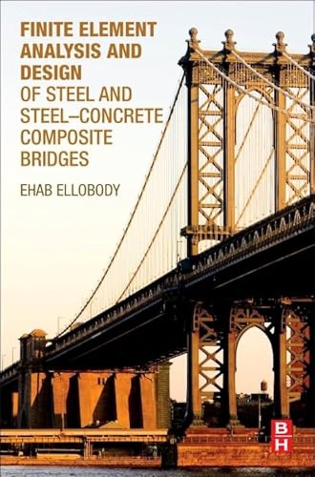 Finite Element Analysis and Design of Steel and Steel–Concrete Composite Bridges