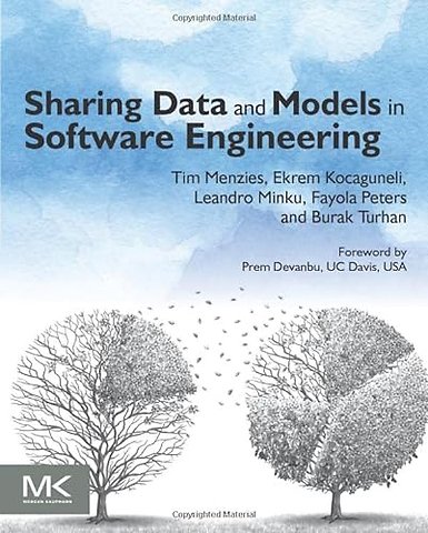 Sharing Data and Models in Software Engineering