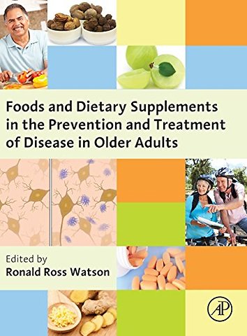 Foods and Dietary Supplements in the Prevention and Treatment of Disease in Older Adults