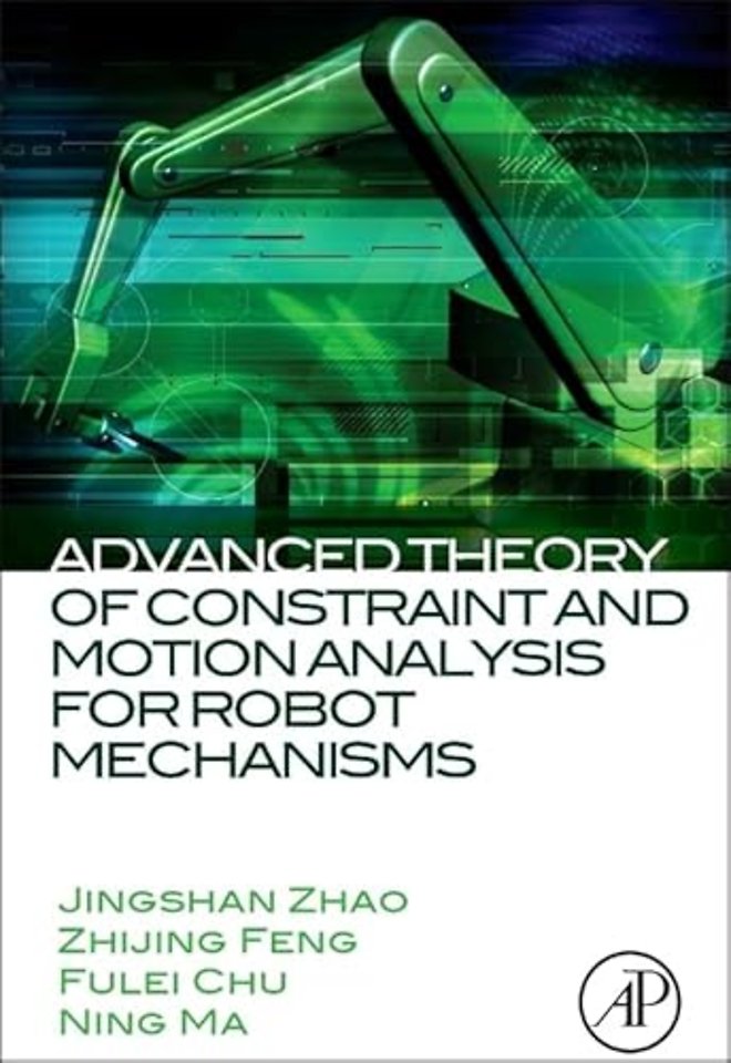 Advanced Theory of Constraint and Motion Analysis for Robot Mechanisms