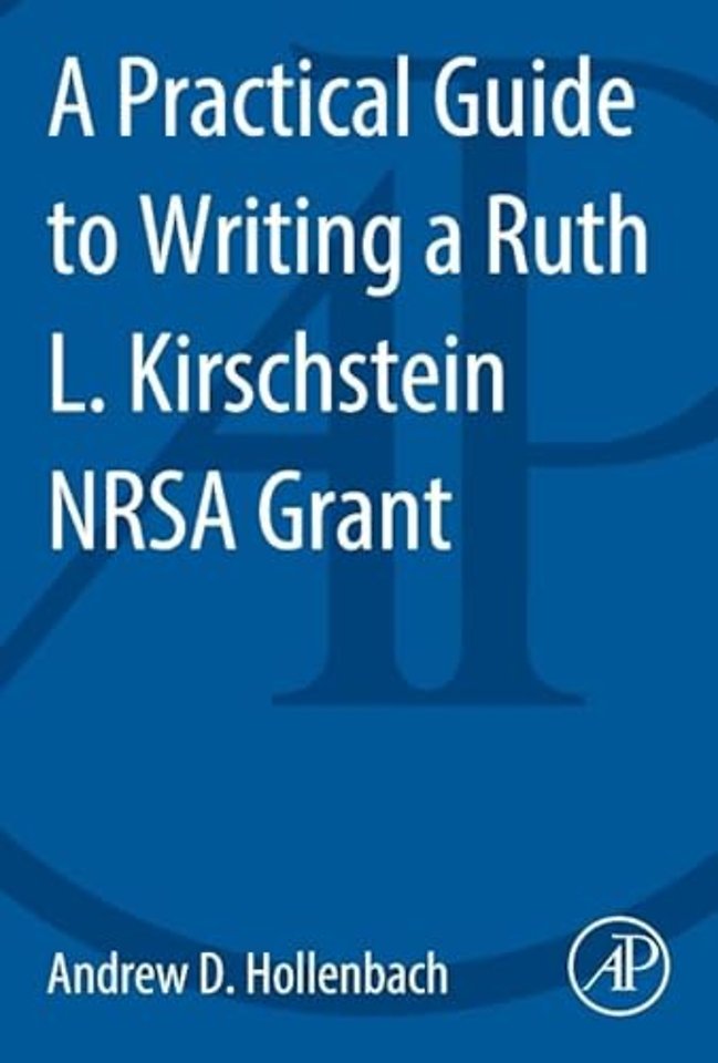 A Practical Guide to Writing a Ruth L. Kirschstein NRSA Grant