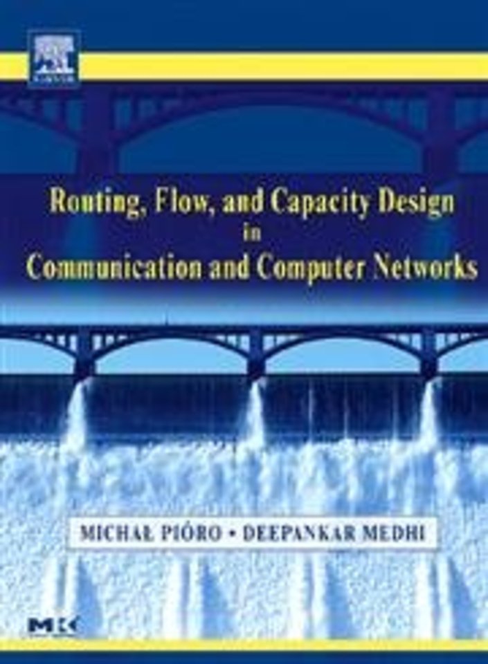Routing, Flow, and Capacity Design in Communication and Computer Networks