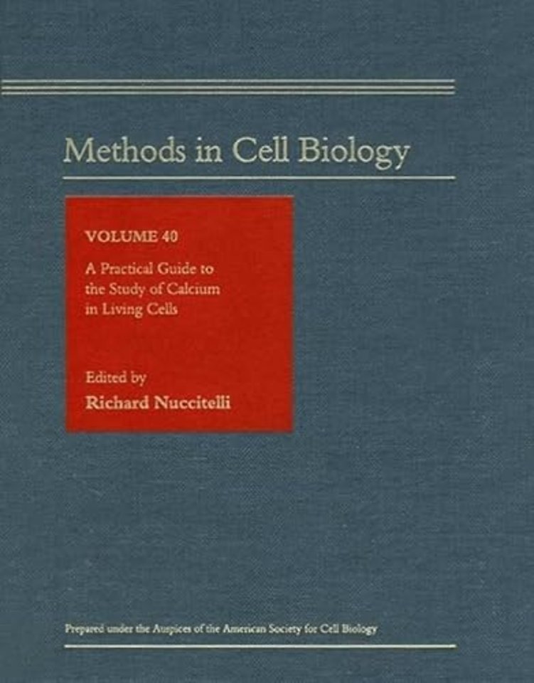 A Practical Guide to the Study of Calcium in Living Cells